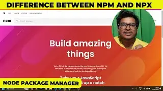 Difference between npm and npx || NPM and NPX || Deepak sir