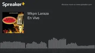 En Vivo (parte 1 de 2, hecho con Spreaker)