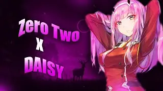 【Zero Two 】-「AMV」- 【Daisy x Ashnikko】