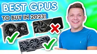 The Best GPUs to Buy in 2023! [Options for All Budgets & Resolutions!]