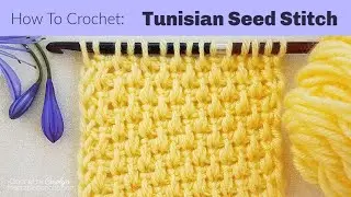 How To Crochet Tunisian Seed Stitch