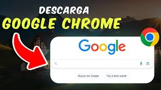Como Descargar e Instalar Google Chrome Para Windows 10 y 11