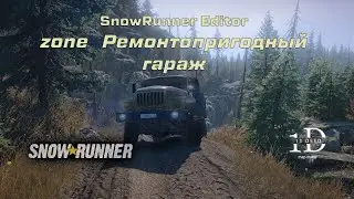 SnowRunner Editor zone  Ремонтопригодный гараж