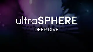 ultraSPHERE - DEEP DIVE