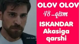 OLOV OLOV TURK SERIALI 48-QISM 2021| ОЛОВ ОЛОВ ТУРК СЕРИАЛИ 48-КИСМ 2021 | Alev Alev 48-bölüm