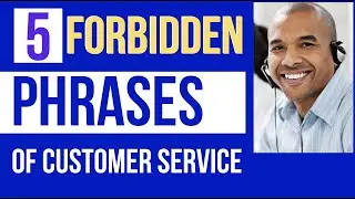 Five Forbidden Phrases of Customer Service