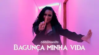 Banda Sentimentos - BAGUNÇA MINHA VIDA (
