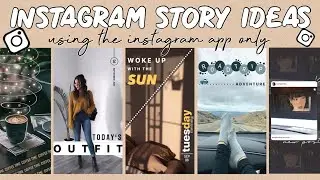 6 Creative Instagram Story Ideas | using the IG app ONLY