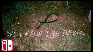 We Know The Devil Trailer || Nintendo Switch