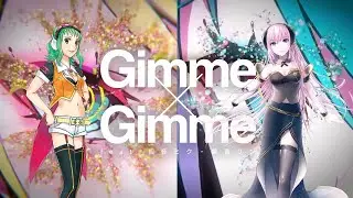 [Request 2021 S3] Gimme×Gimme -ft GUMI x Megurine Luka [VOCALOID カバー]