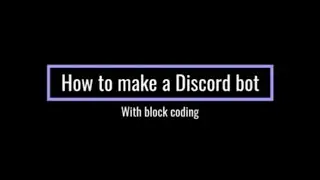 How to make a Discord bot with block coding