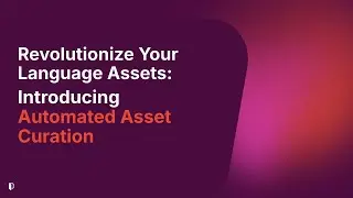 Revolutionize Your Language Assets: Introducing Automated Asset Curation