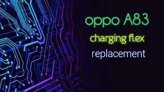 oppo A83 charging flex replacement