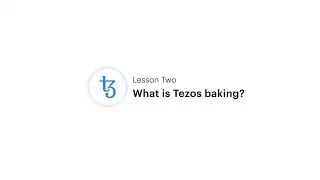 Coinbase Earn: What is Tezos baking? (Lesson 2 of 3)