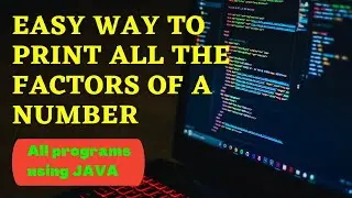 Easy way to print all Factors of a number in JAVA   