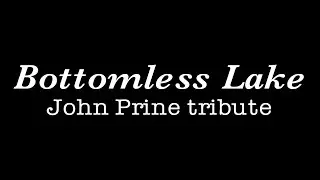 Bottomless Lake. John Prine cover by Brian Travis