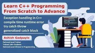 #50 Exception handling in C++ | compile time runtime error | try catch throw | generalized catch