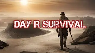 Day R Survival | Первое впечатление от новой версии.