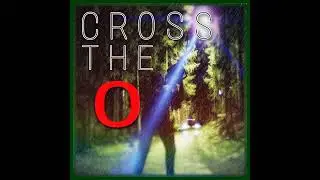 Cross The O 7 - Cleveland (Forest City Chainsaw Mix)