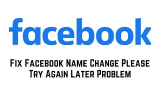 Facebook Name Change Please Try Again Later Problem 2024 | Fix Please Try Again Later Fb Name Change