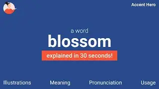 BLOSSOM - Meaning and Pronunciation