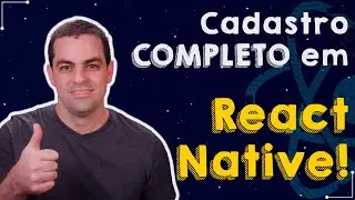 Construa um Cadastro COMPLETO em React Native - Com Hooks e Context API