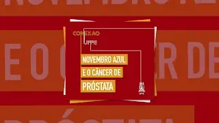 #60 Novembro Azul e o câncer de próstata