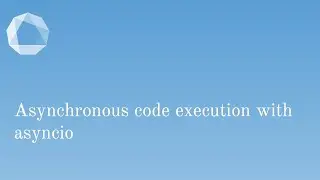 How to use asyncio in Python to achieve concurrency? - #12