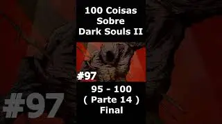 100 Coisas Sobre Dark Souls 2 - Parte 14 #darksouls2  #shorts