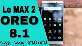 LeEco Le Max 2 update Latest Android OREO 8.1