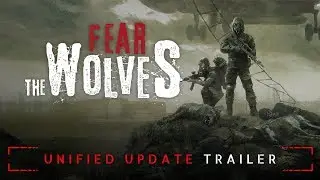 Fear The Wolves - Unified Update Trailer
