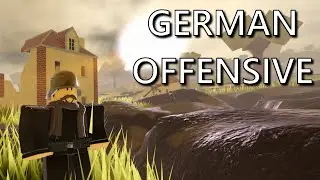THE GERMAN OFFENSIVE in Roblox Entrenched WW1