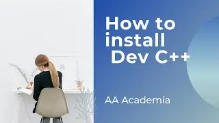 How to install Dev C++ | Dev c++ ko install krne ka tarika | AA Academia