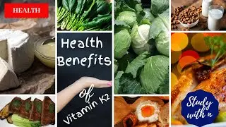 Health Benefits of Vitamin K2