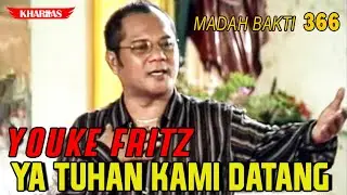 YOUKE FRITZ - YA TUHAN KAMI DATANG | Madah Bakti 366