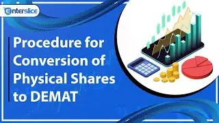 Procedure for Conversion of Physical Shares to DEMAT | Convert Physical Shares To Demat | Enterslice