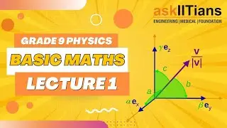 Vector | Lecture 1 |Basic Maths | Physics|Grade- 9 | Olympiads | JEE | NEET