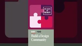 Build a Design Community  | Day 41 of 100 Days of Design  #shorts