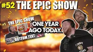 1 YEAR OF BEING EPIC! (Ep. 52)