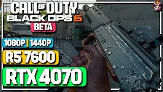 CALL OF DUTY: BLACK OPS 6 (BETA)| RTX 4070 + R5 7600  | 1080P, 1440P, DLSS | EXTREME, ULTRA, MINIMUM