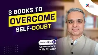 Three books to overcome self-doubt |Episode 186|Conversations with Rakesh|