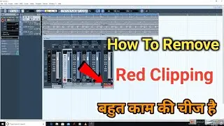 How To Remove Red Clipping In Song Mix And Master From Cubase 5