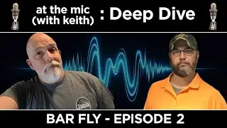 Deep Dive: Bar Fly Episode 2 - Conspiracy Talk [with Brad Staggs]