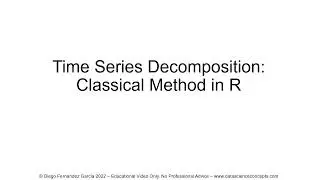 Time Series Decomposition. Classical Method in R