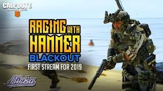 Black Ops 4 | Blackout | FIRST STREAM FOR 2019!!
