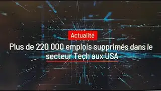 Plus de 220 000 emplois supprimés dans le secteur Tech aux USA
