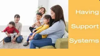Having Support Systems