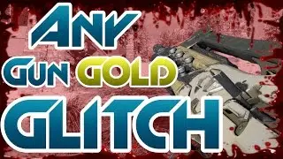 HOW TO GET ANY GUN GOLD GLITCH!!