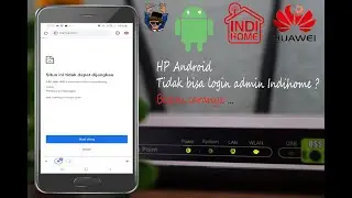 How to resolve the issue of not being able to log in to the IndiHome admin using an Android phone...