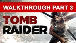 Tomb Raider Walkthrough - Part 3 (HD 1080p) Let's Play Gameplay Xbox PS3 2013 Reboot